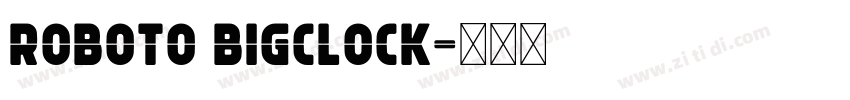 Roboto BigClock字体转换